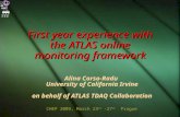 First year experience with the ATLAS online monitoring framework Alina Corso-Radu University of California Irvine on behalf of ATLAS TDAQ Collaboration.