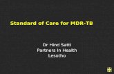 Standard of Care for MDR-TB Dr Hind Satti Partners In Health Lesotho.