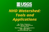 NHD Watershed: Tools and Applications By Pete Steeves, USGS Water Resources Discipline Northboro, Massachusetts 508-490-5054 psteeves@usgs.gov.