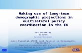 1 Making use of long-term demographic projections in multilateral policy coordination in the EU Per Eckefeldt DG ECFIN European Commission Joint Eurostat/UNECE.
