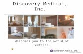 Discovery Medical, Inc. Welcomes you to the world of Textiles…