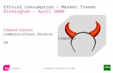 © Worldpanel TM division of TNS 2008 Edward Garner Communications Director Worldpanel – UK Ethical Consumption – Market Trends Birmingham – April 2008.