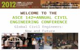 WELCOME TO THE ASCE 142 ND ANNUAL CIVIL ENGINEERING CONFERENCE Global Civil Engineers: Now and Future Generations.