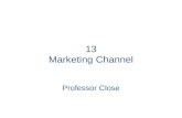 13 Marketing Channel Professor Close. LO 1 Explain what a marketing channel is and why intermediaries are needed LO 2 Define the types of channel intermediaries.