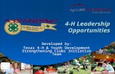 4-H Leadership Opportunities Developed by: Texas 4-H & Youth Development Strengthening Clubs Initiative Team.