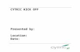 CYTRIC KICK OFF Presented by: Location: Date:. Agenda  What is cytric?  Benefits by using cytric  cytric is easy to use  Example  Personal Portal™