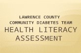 LAWRENCE COUNTY COMMUNITY DIABETES TEAM. “Health Literacy can save lives, save money, and improve the health and wellbeing of Americans. We must bridge.