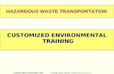 Hazardous Waste Transportation 1/ 58 © Copyright Training 4 Today 2001 Published by EnviroWin Software LLC WELCOME HAZARDOUS WASTE TRANSPORTATION CUSTOMIZED.
