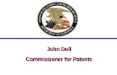 John Doll Commissioner for Patents. 2 USPTO Request for Public Input: Strategic Planning  Agency developing new strategic plan  Part of budget process.