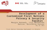 First Nation Panorama Deployment in Ontario Development of a Customized First Nations Privacy & Security Toolkit Margie Kennedy, Lily Menominee Batise,