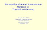 Personal and Social Assessment Options in Transition Planning Gary M. Clark, Ed.D. Department of Special Education University of Kansas Lawrence, KS 66045.