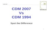 1 CDM 2007 CDM 2007 Vs CDM 1994 Spot the Difference.