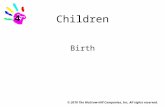 © 2010 The McGraw-Hill Companies, Inc. All rights reserved. Children Birth 4.