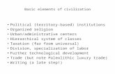 Basic elements of civilization Political (territory-based) institutions Organized religion Urban/administrative centers Hierarchical system of classes.