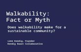 Walkability: Fact or Myth Does walkability make for a sustainable community? Lane Kendig, Founder Kendig Keast Collaborative.