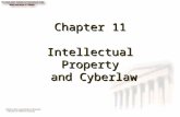 Chapter 11 Intellectual Property and Cyberlaw. 2 Chapter Objectives 1.Summarize the laws protecting trademarks, patents, and copyrights. 2.Describe how.