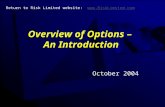 Overview of Options – An Introduction October 2004 Return to Risk Limited website: .