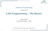 LAN Programming – The Basics 1 iCSC2014, Jonas Kunze, University of Mainz – NA62 Network Programming Lecture 1 LAN Programming – The Basics Jonas Kunze.