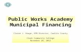 Public Works Academy Municipal Financing Claire J. Hauge, OFM Director, Cowlitz County Clark Community College November 28, 2012.
