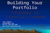 Building Your Portfolio A Roadmap to Financial Freedom John Jonkman jonkmanj@cs.com Ph/txt: 801-262-3296  Salt Lake Real Estate.