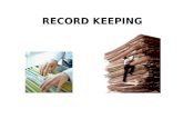 RECORD KEEPING. AIMS OF THE TRAINING GUIDE This training guide explains:- Why we keep records Our responsibilities What records do we need to keep Penalties.