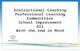 Instructional Coaching Professional Learning Communities School Improvement All With the End in Mind.