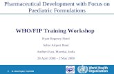 Dr. János Pogány | April 2008 1 |1 | Pharmaceutical Development with Focus on Paediatric Formulations WHO/FIP Training Workshop Hyatt Regency Hotel Sahar.