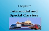 Chapter 7 Intermodal and Special Carriers. INTERMODAL TRANSPORTATION Intermodal transportation involves the use of two or more modes of transportation.