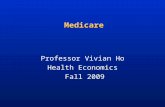 Medicare Professor Vivian Ho Health Economics Fall 2009.