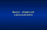 Basic chemical calculations. When solving numerical problems, always ask yourself whether your answer makes sense !!!