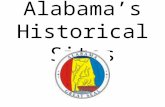 Alabama’s Historical Sites. How old is Alabama? Alabama is about 200 years old. The state has had a lot of important history during that time. The story.