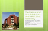 Marijuana and the Impact on Addiction and Recovery Scott A. Teitelbaum, MD, FASAM, FAAP Associate Professor Psychiatry & Pediatrics Medical Director Florida.