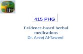 415 PHG 415 PHG Evidence-based herbal medications Dr. Areej Al-Taweel.