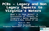 Mark Richards Virginia Department of Environmental Quality What’s in Your Water? A Discussion of Threats to Virginia’s Water Quality William & Mary School.