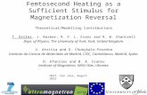 Femtosecond Heating as a Sufficient Stimulus for Magnetization Reversal HGST, San Jose, August 2012 Theoretical/Modelling Contributions T. Ostler, J. Barker,