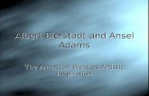Albert Bierstadt and Ansel Adams The American West as Artistic Inspiration.