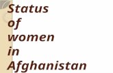 Status of women in Afghanistan. Introduction Before the Taliban: The culture of Afghanistan is traditionally nomadic and tribal, the terrain is harsh.