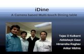 IDine A Camera based Multi-touch Dining table Tejas D Kulkarni Abhisheyk Gaur Himanshu Raghav Ankur Mishra.