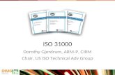 ISO 31000 Dorothy Gjerdrum, ARM-P, CIRM Chair, US ISO Technical Adv Group.