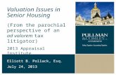 Valuation Issues in Senior Housing (From the parochial perspective of an ad valorem tax litigator) 2013 Appraisal Institute Annual Meeting - Indianapolis.