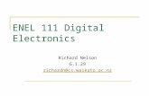 ENEL 111 Digital Electronics Richard Nelson G.1.29 richardn@cs.waikato.ac.nz.