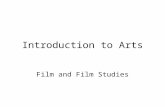 Introduction to Arts Film and Film Studies. “Is Film an Art?” “Is film an art?” - a frequently asked question Reasons Film started as a mechanical recording.