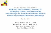 Briefing on the Report HEALTHY DEVELOPMENT Summit II: Changing Frames and Expanding Partnerships to Promote Children’s Mental Health and Social/Emotional.