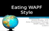 Eating WAPF Style Jessica Kouka, NTP Arise Nutritional Therapy WAPF Salem, OR 1/20/15.