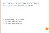 UNIVERSITY OF GHANA MEDICAL STUDENTTS’ ASSOCIATION A MEMBER OF FGMSA MEMBER OF FAMSA MEMBER OF IFMSA.