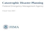 Fiscal Year 2007 Federal Emergency Management Agency Catastrophic Disaster Planning.