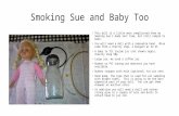 Smoking Sue and Baby Too This doll is a little more complicated than my Smoking Sue I made last time, but still simple to make. You will need a doll with.