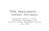 TPWS Deployment – Indian Railways Emerging trends in Train Protection Management and Electric Energy Management System July 2014.