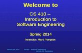 January 28, 2014CS410 – Software Engineering Lecture #1: Introduction 1 Welcome to CS 410 – Introduction to Software Engineering Spring 2014 Instructor: