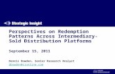 Perspectives on Redemption Patterns Across Intermediary-Sold Distribution Platforms September 15, 2011 Dennis Bowden, Senior Research Analyst dbowden@sionline.com.
